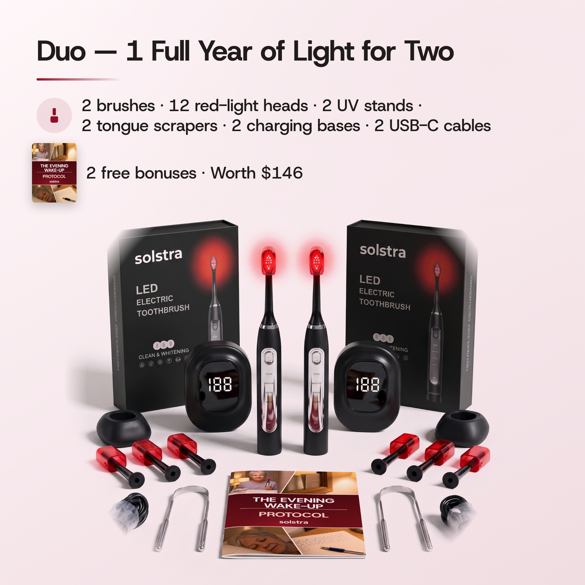 Duo — 1 full year of light for two: 2 brushes, 12 red-light heads, 2 UV stands, 2 tongue scrapers, 2 charging bases and 2 USB-C cables, plus 2 free bonuses worth $146. The Duo kit laid out in front of its two boxes, both brush heads glowing red.
